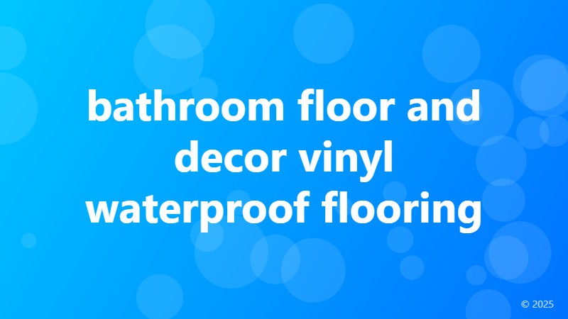 bathroom floor and decor vinyl waterproof flooring
