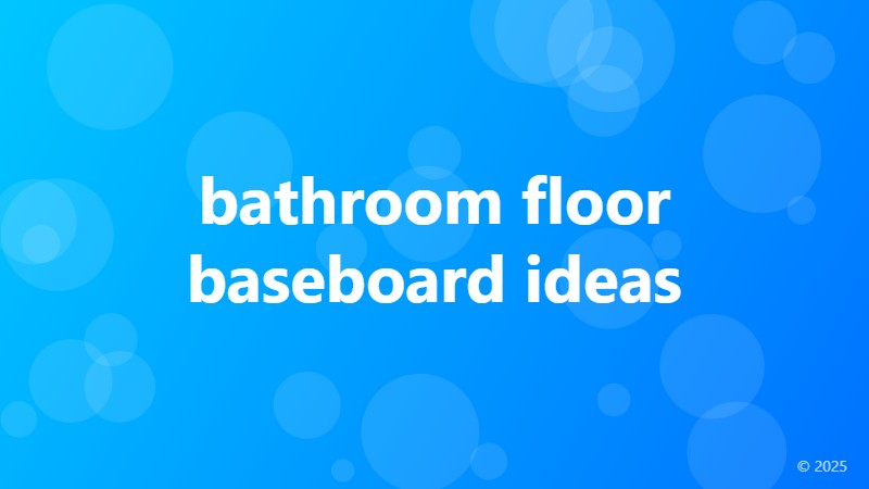 bathroom floor baseboard ideas