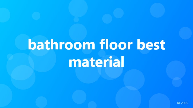 bathroom floor best material