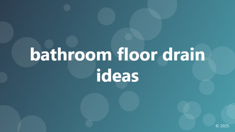 bathroom floor drain ideas