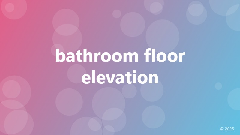 bathroom floor elevation