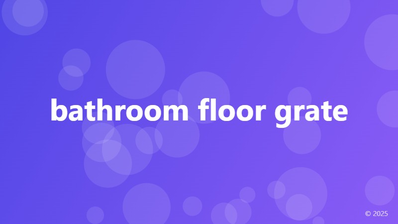 bathroom floor grate