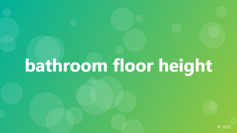 bathroom floor height