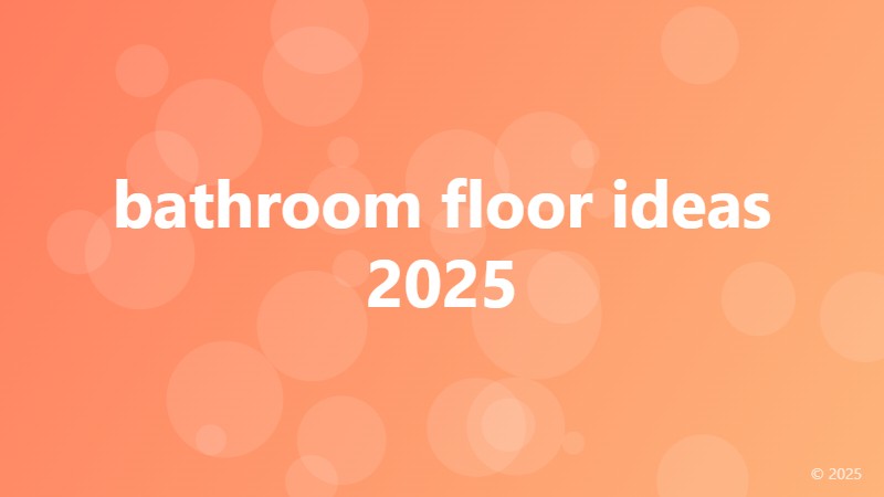 bathroom floor ideas 2025