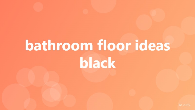 bathroom floor ideas black