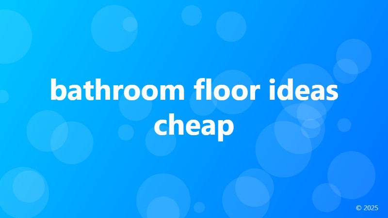bathroom floor ideas cheap