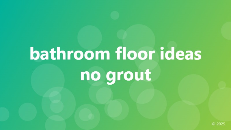 bathroom floor ideas no grout