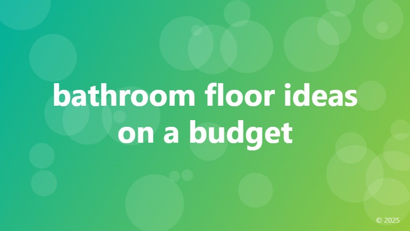 bathroom floor ideas on a budget