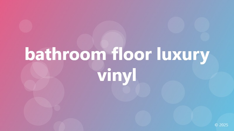 bathroom floor luxury vinyl