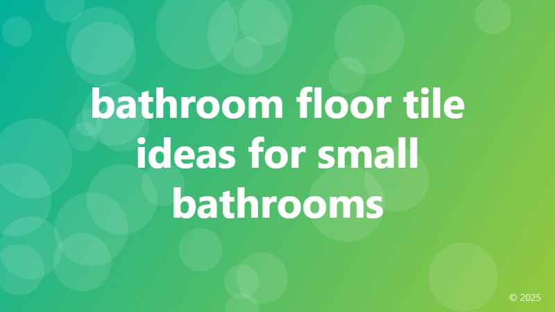 bathroom floor tile ideas for small bathrooms