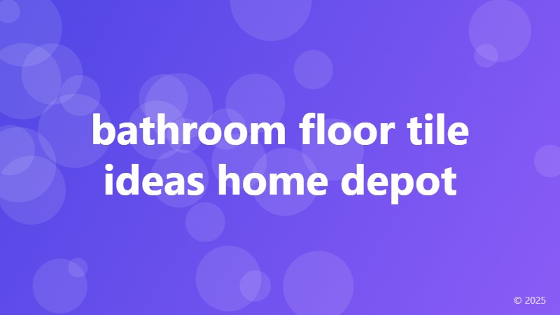 bathroom floor tile ideas home depot