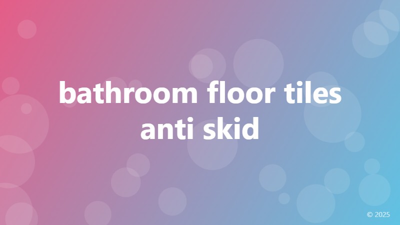 bathroom floor tiles anti skid