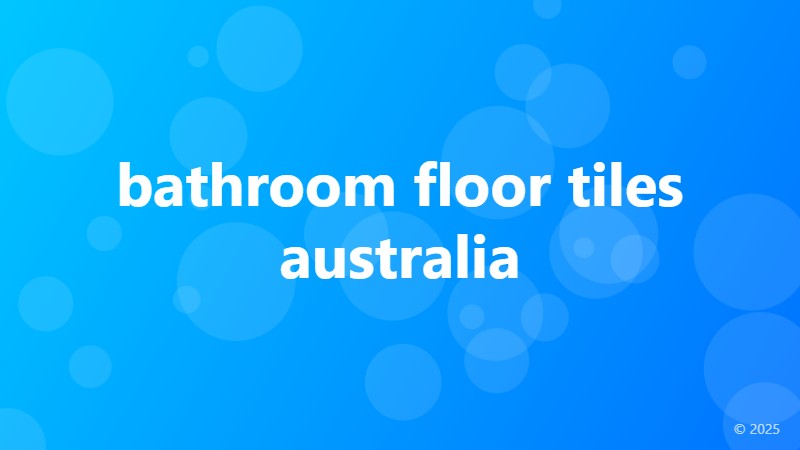 bathroom floor tiles australia