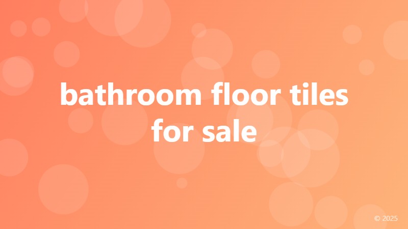 bathroom floor tiles for sale