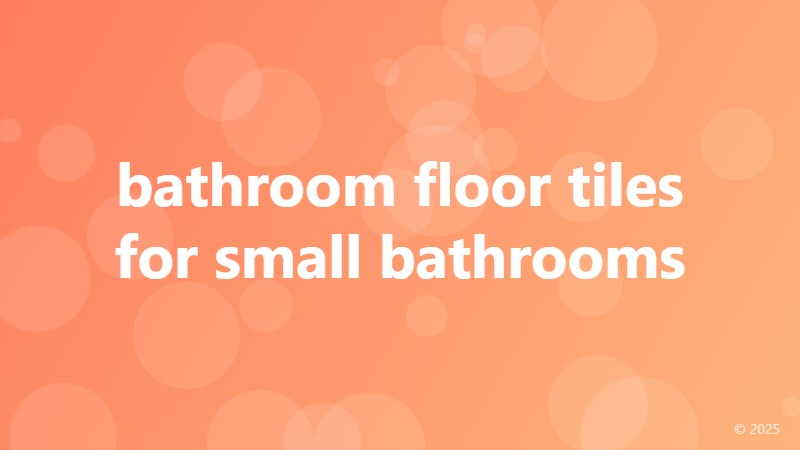 bathroom floor tiles for small bathrooms