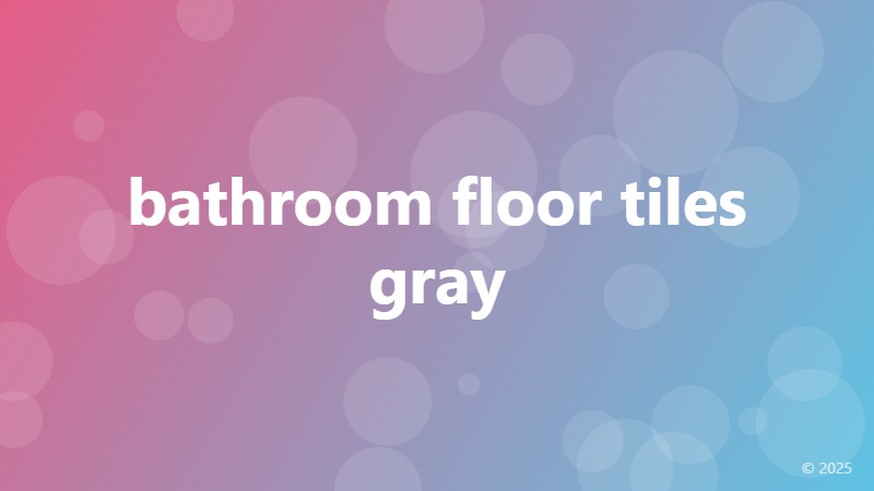 bathroom floor tiles gray
