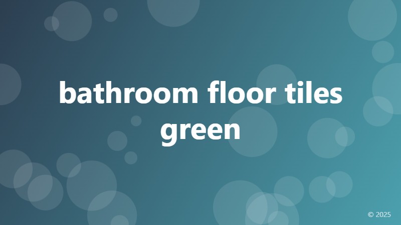 bathroom floor tiles green