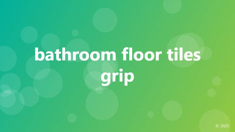 bathroom floor tiles grip