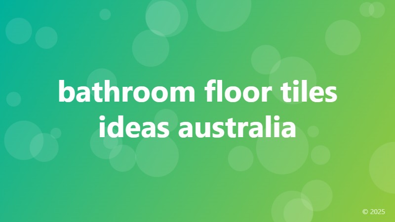 bathroom floor tiles ideas australia