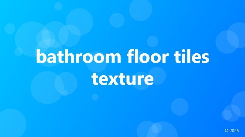 bathroom floor tiles texture