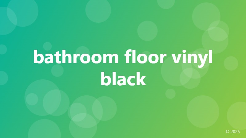 bathroom floor vinyl black