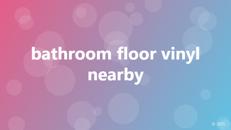bathroom floor vinyl nearby
