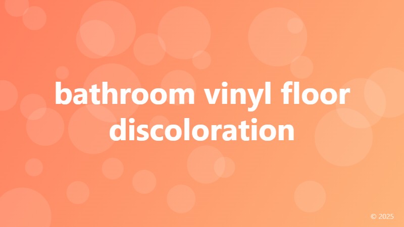 bathroom vinyl floor discoloration