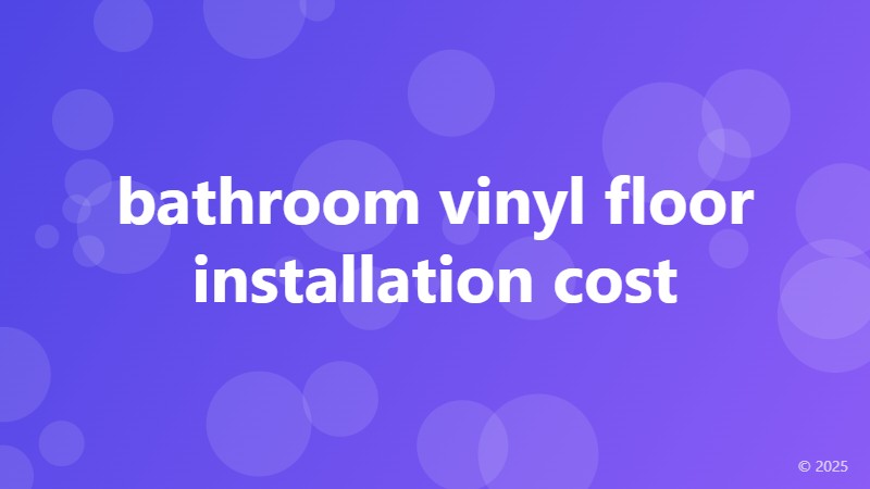 bathroom vinyl floor installation cost