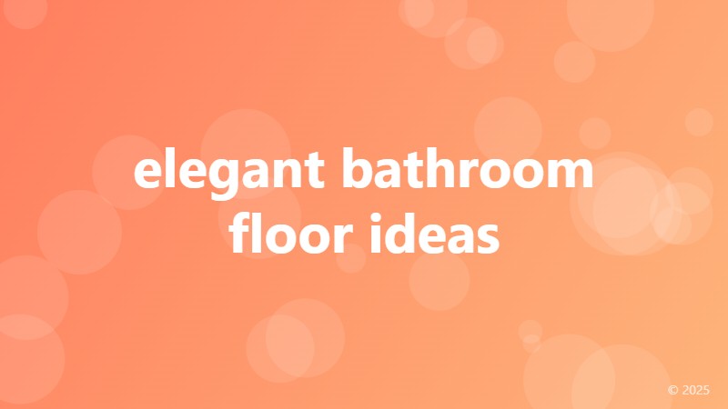 elegant bathroom floor ideas