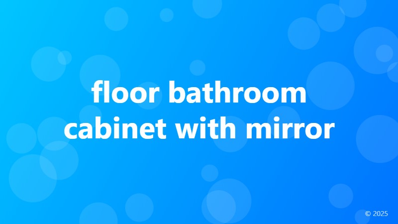 floor bathroom cabinet with mirror