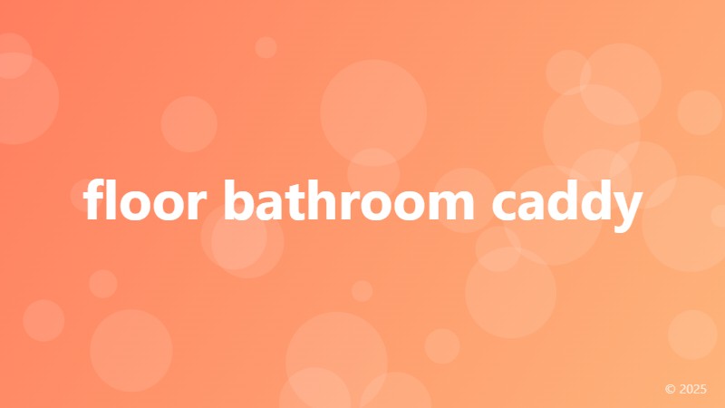 floor bathroom caddy