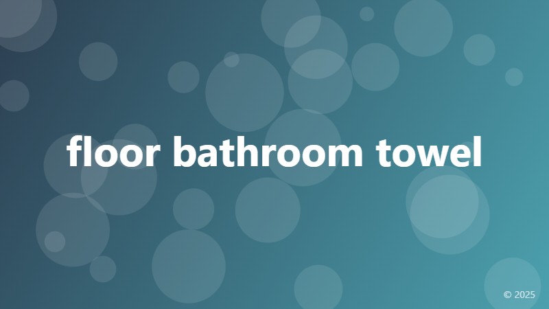 floor bathroom towel
