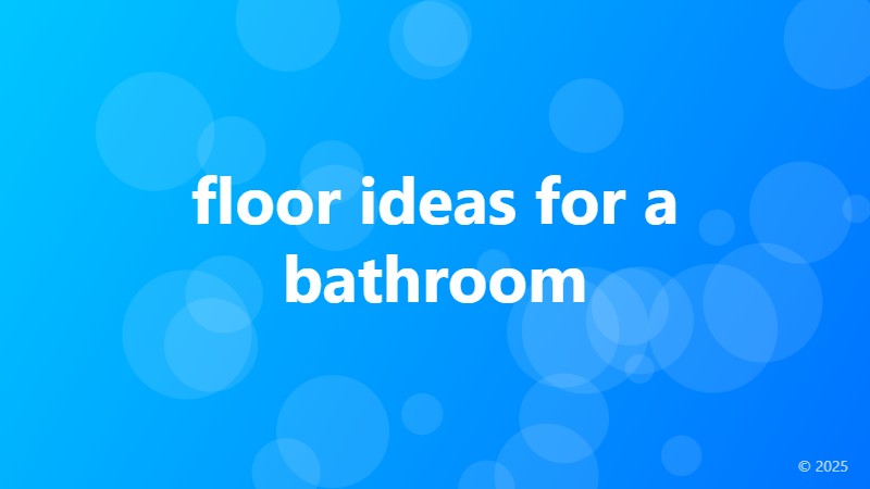 floor ideas for a bathroom