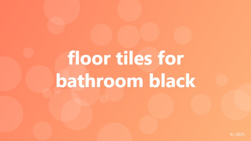 floor tiles for bathroom black