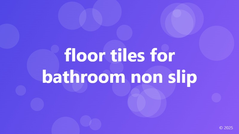 floor tiles for bathroom non slip