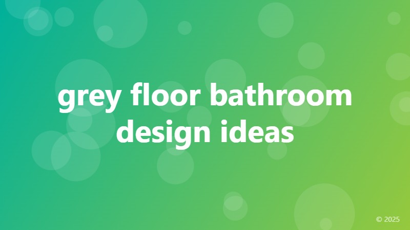 grey floor bathroom design ideas