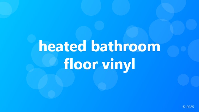 heated bathroom floor vinyl