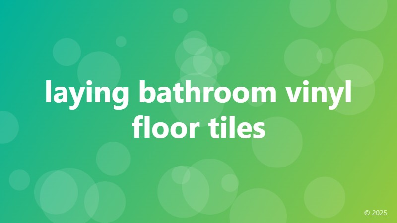 laying bathroom vinyl floor tiles