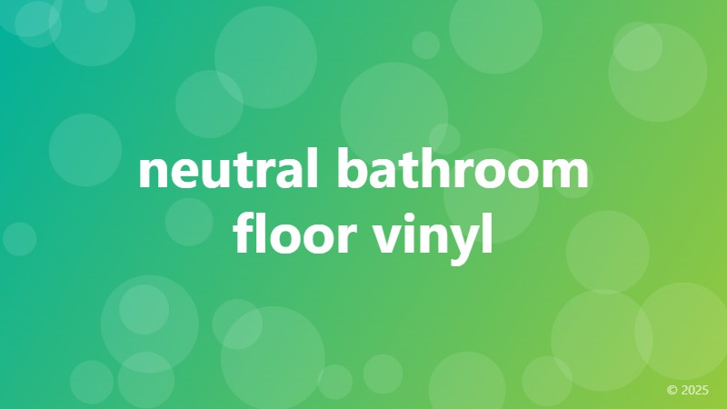 neutral bathroom floor vinyl