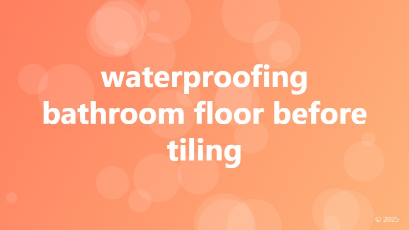 waterproofing bathroom floor before tiling